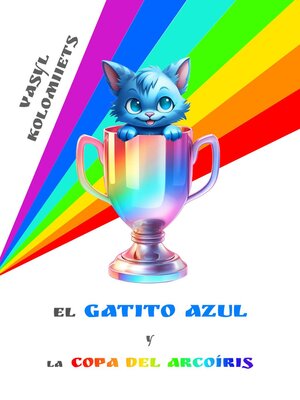 cover image of El Gatito Azul y la Copa del Arcoíris